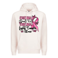 Pale Pink friends dont let friends fight cancer alone Premium Hoodie - MaliasSmallBusiness