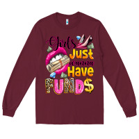 Burgundy girls just wanna have  funds Long Sleeve Tee - texasbilliewilder