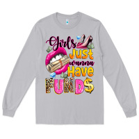 Moon Dust girls just wanna have  funds Long Sleeve Tee - texasbilliewilder