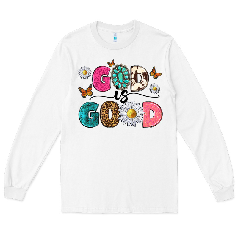 God Is Good Long Sleeve Tee by texasbilliewilder | Teevron