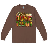 Chestnut celebrate juneteenth Long Sleeve Tee - Zillion Design Studio