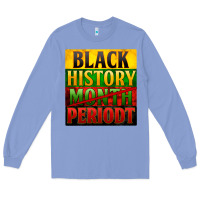 Colony Blue black history month periodt Long Sleeve Tee - Zillion Design Studio