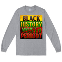 Heather Grey black history month periodt Long Sleeve Tee - Zillion Design Studio