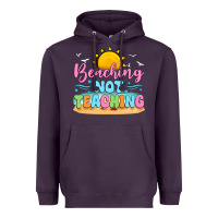 Beaching Not Teaching Heavyweight Hoodie | Teevron
