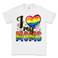 White i love my moms Classic Tee - Zillion Design Studio