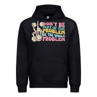 Dont Be Part Of The Problem Urban Hoodie | Teevron