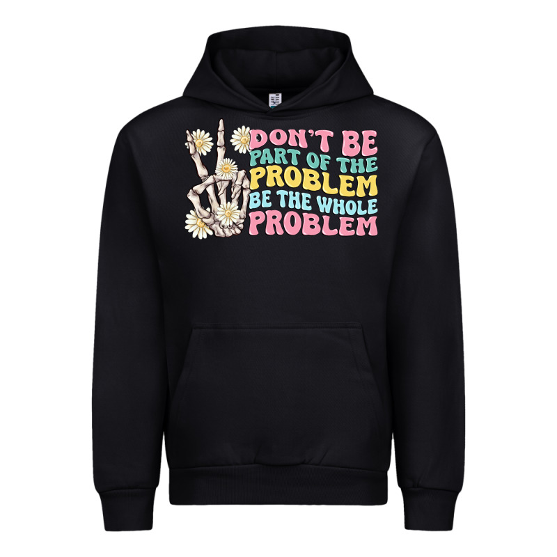 Dont Be Part Of The Problem Urban Hoodie by MaliasSmallBusiness | Teevron