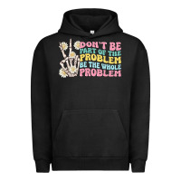 Pigment Black dont be part of the problem Urban Hoodie - MaliasSmallBusiness