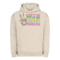 Pigment French Oak dont be part of the problem Urban Hoodie - MaliasSmallBusiness