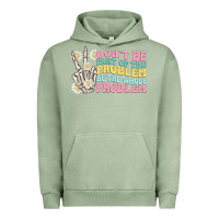 Pigment Oil Green dont be part of the problem Urban Hoodie - MaliasSmallBusiness