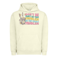 Pigment Pistachio dont be part of the problem Urban Hoodie - MaliasSmallBusiness