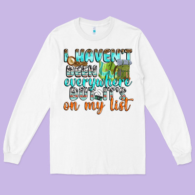 Long Sleeve Tee i havent been everywhere but its on my list