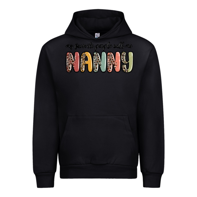 My Favorite People Call Me Nanny Urban Hoodie by MaliasSmallBusiness | Teevron