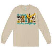 Mushroom if one has faith one has everything Long Sleeve Tee - texasbilliewilder