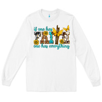 White if one has faith one has everything Long Sleeve Tee - texasbilliewilder