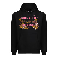 Black drink coffee read books be happy Premium Hoodie - MaliasSmallBusiness