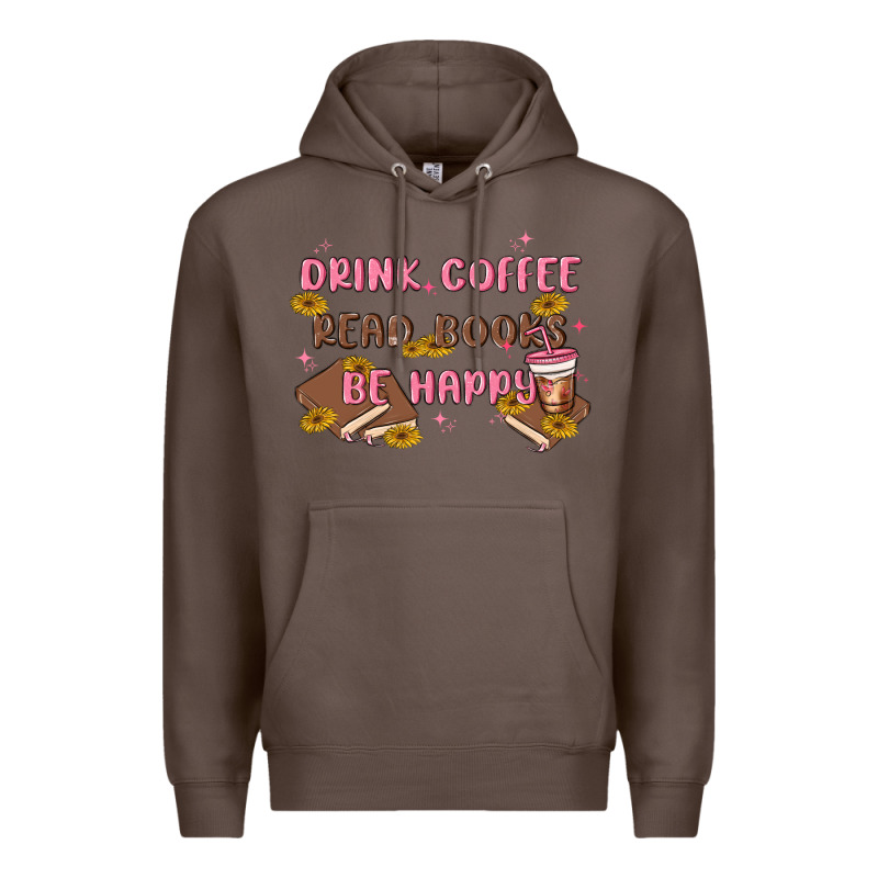 Drink Coffee Read Books Be Happy Premium Hoodie by MaliasSmallBusiness | Teevron