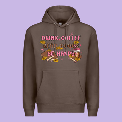 Drink Coffee Read Books Be Happy Premium Hoodie Designed By Maliassmallbusiness