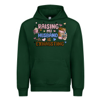 Forest Green raising my husband is exhausting Urban Hoodie - MaliasSmallBusiness