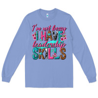 Colony Blue im not bossy i have leadership skills Long Sleeve Tee - texasbilliewilder