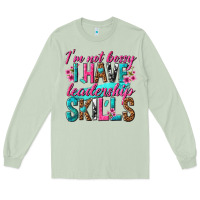 Matcha im not bossy i have leadership skills Long Sleeve Tee - texasbilliewilder