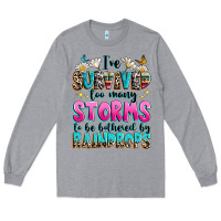 Heather Grey ive survived too many storms to be bothered by raindrops Long Sleeve Tee - texasbilliewilder