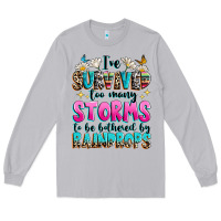 Moon Dust ive survived too many storms to be bothered by raindrops Long Sleeve Tee - texasbilliewilder