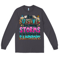 Smoke ive survived too many storms to be bothered by raindrops Long Sleeve Tee - texasbilliewilder