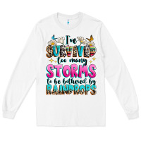 White ive survived too many storms to be bothered by raindrops Long Sleeve Tee - texasbilliewilder
