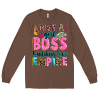 Chestnut just a girl boss building her empire Long Sleeve Tee - texasbilliewilder