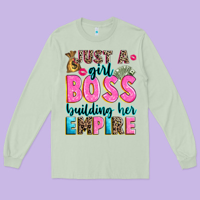Long Sleeve Tee just a girl boss building her empire
