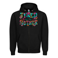 Black tired as a mother Zipper Hoodie - Zillion Design Studio