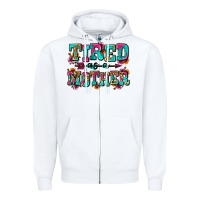 White tired as a mother Zipper Hoodie - Zillion Design Studio