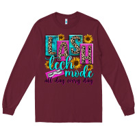 Burgundy lash tech mode all day every day Long Sleeve Tee - texasbilliewilder