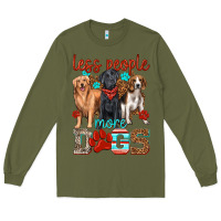 Army Green less people more dogs Long Sleeve Tee - texasbilliewilder