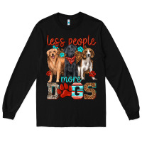 Black less people more dogs Long Sleeve Tee - texasbilliewilder