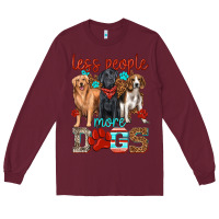 Burgundy less people more dogs Long Sleeve Tee - texasbilliewilder