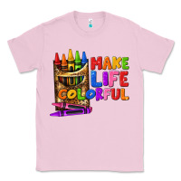 Bubblegum Pink make life colorful Classic Tee - texasbilliewilder