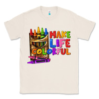 Natural make life colorful Classic Tee - texasbilliewilder