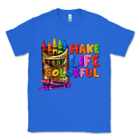 True Royal make life colorful Classic Tee - texasbilliewilder