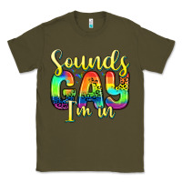 Army Green sounds gay i m in Classic Tee - Zillion Design Studio