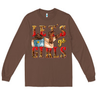 Chestnut lets go girls tbw Long Sleeve Tee - texasbilliewilder