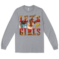 Heather Grey lets go girls tbw Long Sleeve Tee - texasbilliewilder