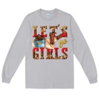 Moon Dust lets go girls tbw Long Sleeve Tee - texasbilliewilder