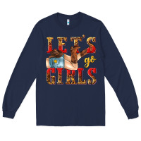 Navy lets go girls tbw Long Sleeve Tee - texasbilliewilder