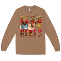 Toasted Coconut lets go girls tbw Long Sleeve Tee - texasbilliewilder