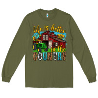 Army Green life is better in the country western Long Sleeve Tee - texasbilliewilder