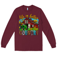 Burgundy life is better in the country western Long Sleeve Tee - texasbilliewilder