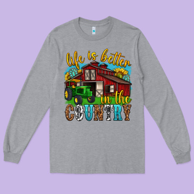 Long Sleeve Tee life is better in the country western