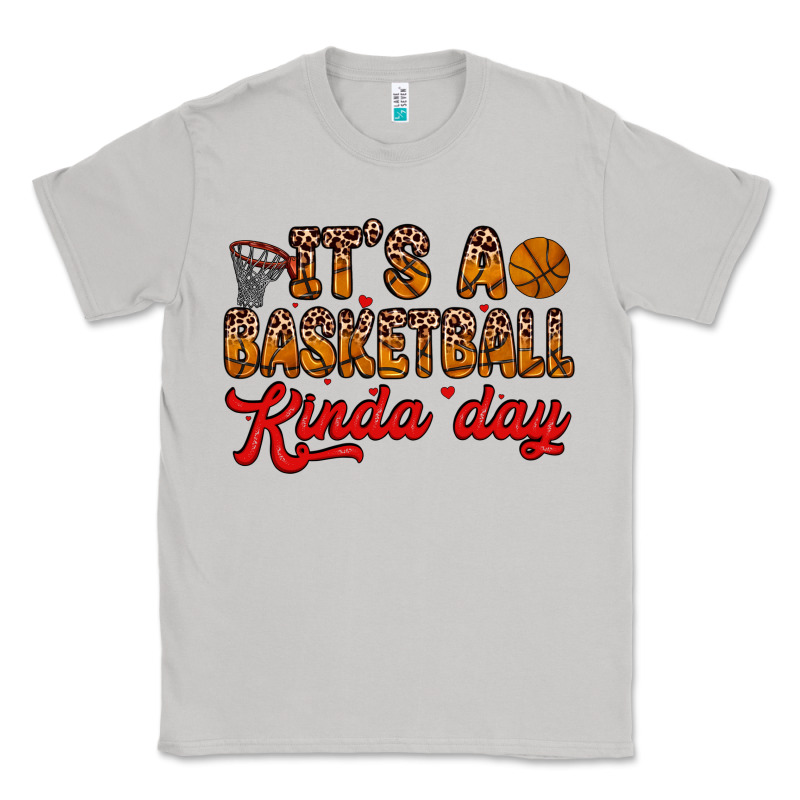 It S A Basketball Kinda Day Classic Tee by Zillion Design Studio | Teevron